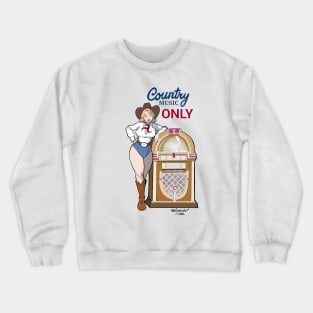 COUNTRY MUSIC ONLY Crewneck Sweatshirt